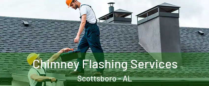  Chimney Flashing Services Scottsboro - AL