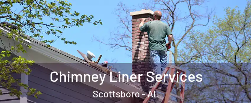  Chimney Liner Services Scottsboro - AL