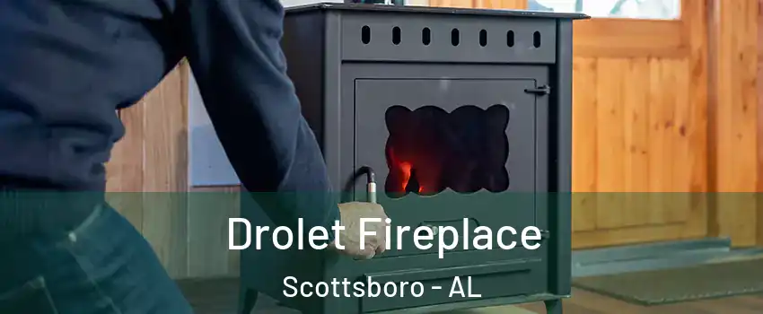  Drolet Fireplace Scottsboro - AL