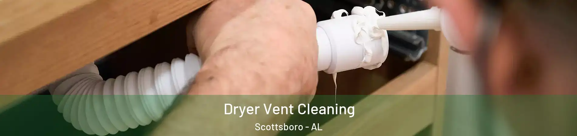  Dryer Vent Cleaning Scottsboro - AL