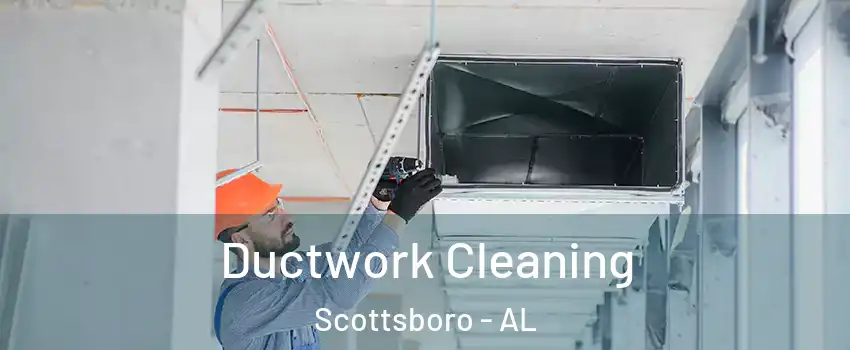  Ductwork Cleaning Scottsboro - AL