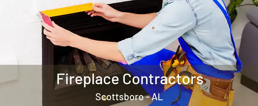  Fireplace Contractors Scottsboro - AL