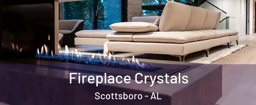  Fireplace Crystals Scottsboro - AL