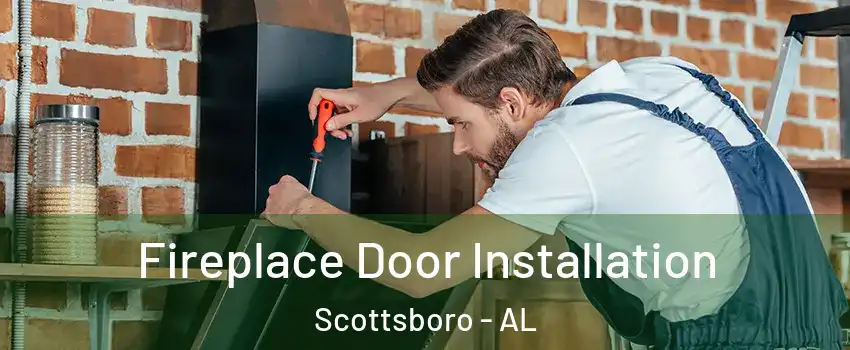 Fireplace Door Installation Scottsboro - AL