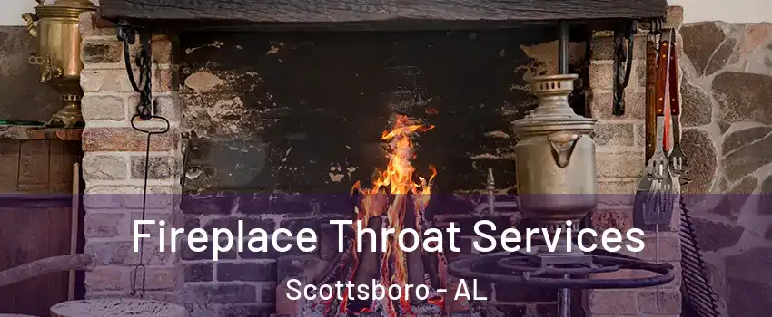  Fireplace Throat Services Scottsboro - AL