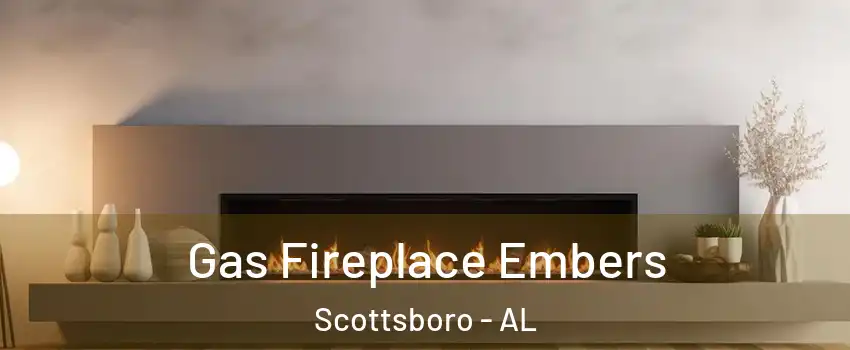  Gas Fireplace Embers Scottsboro - AL