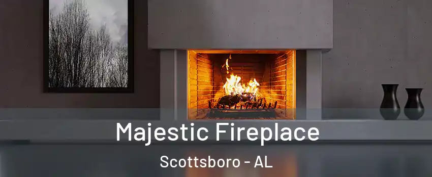  Majestic Fireplace Scottsboro - AL