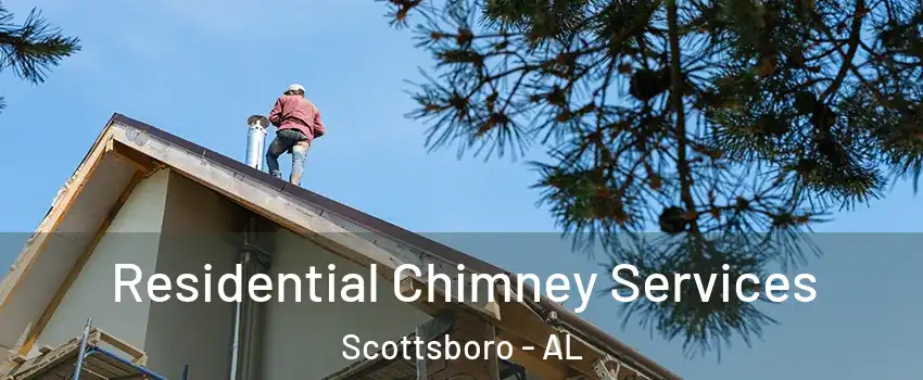 Residential Chimney Services Scottsboro - AL