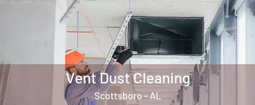  Vent Dust Cleaning Scottsboro - AL