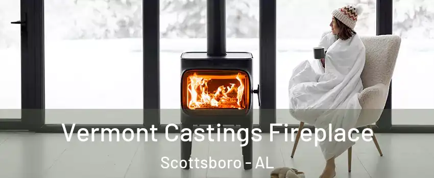  Vermont Castings Fireplace Scottsboro - AL